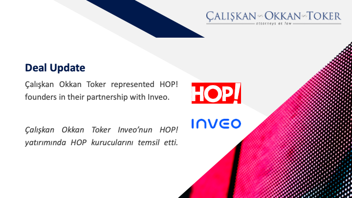 Çalışkan Okkan Toker represented HOP! founders in their partnership with Inveo. 