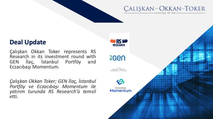 Çalışkan Okkan Toker represents RS Research in its investment round with GEN İlaç, İstanbul Portföy and Eczacıbaşı Momentum.


 