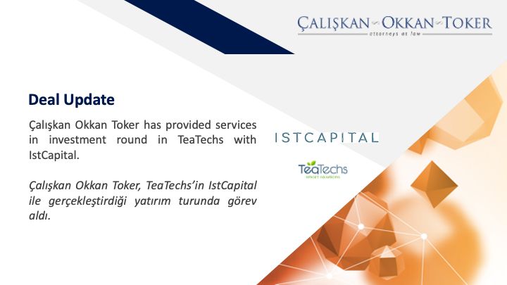 Çalışkan Okkan Toker, TeaTechs’in IstCapital ile gerçekleştirdiği yatırım turunda görev aldı.

 